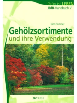 BdB-Handbuch ''Gehölzsortimente Und -Verwendung''